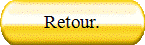 Retour.